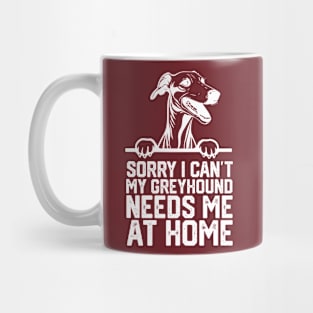 sorry i can't my Greyhound needs me at home Mug